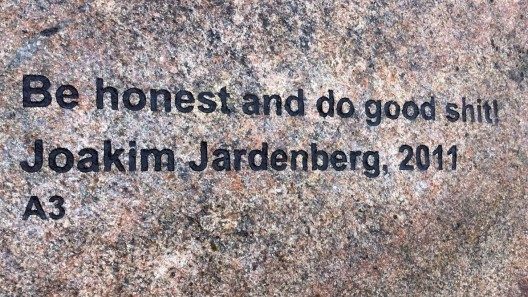 Be honest and do good shit